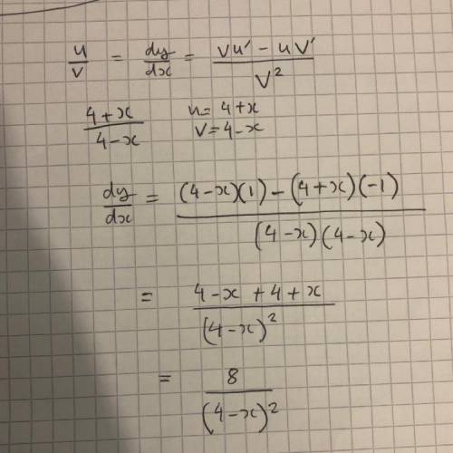 4+x/ 4-x
Using quotient rule differentiate with respect to x