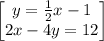 \begin{bmatrix}y=\frac{1}{2}x-1\\ 2x-4y=12\end{bmatrix}
