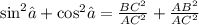 { \sin}^{2} ∅ +  { \cos}^{2} ∅ =  \frac{ {BC}^{2} }{ {AC}^{2} }  +  \frac{ {AB}^{2} }{ {AC}^{2} }