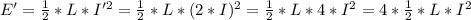 E'=\frac{1}{2} *L*I'^{2}=\frac{1}{2} *L*(2*I)^{2}=\frac{1}{2} *L*4*I^{2}=4*\frac{1}{2} *L*I^{2}