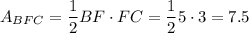  A_{BFC}=\dfrac{1}{2}BF\cdot FC= \dfrac{1}{2}5\cdot 3=7.5 