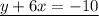 \underline{y+6x=-10}