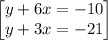 \begin{bmatrix}y+6x=-10\\ y+3x=-21\end{bmatrix}