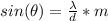 sin(\theta) = \frac{\lambda}{d}*m