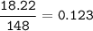 \tt \dfrac{18.22}{148}=0.123