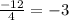 \frac{-12}{4} =-3