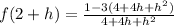 f(2 + h) = \frac{1- 3(4 + 4h + h^2)}{4 + 4h + h^2}