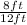 \frac{8ft}{12ft}