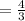 =\frac{4}{3}