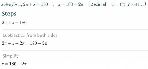 2π+x=180 solve for x!