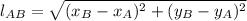 l_{AB} =\sqrt{(x_{B}-x_{A})^{2}+(y_{B}-y_{A})^{2}}