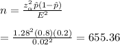 n=\frac{z_{\alpha\2}^2\hat{p}(1-\hat{p})}{E^2}&#10;\\&#10;\\=\frac{1.28^2(0.8)(0.2)}{0.02^2} = 655.36