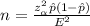 n=\frac{z_{\alpha\2}^2\hat{p}(1-\hat{p})}{E^2}
