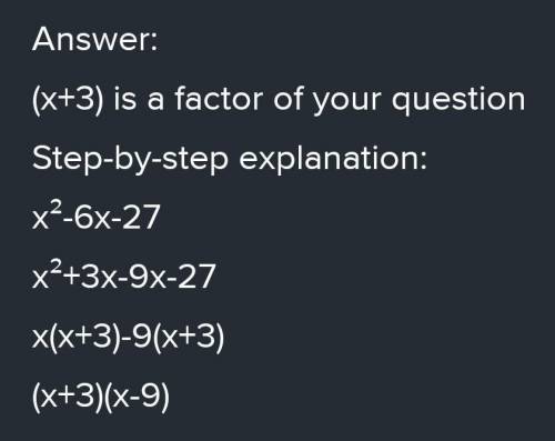 Which of the following is a factor of x2 - 6x – 27? (1 point) O x + 3 O x + 9 O x-1 O None of the ab