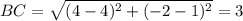 BC=\sqrt{(4-4)^2+(-2-1)^2}=3