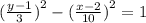 ( \frac{y - 1}{3}  {)}^{2}  - ( \frac{x - 2}{10 }  {)}^{2}  = 1