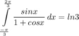 \displaystyle \int\limits^{\frac{2 \pi}{3}}_{\frac{- \pi}{3}} {\frac{sinx}{1 + cosx}} \, dx =  ln3