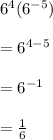 {6}^{4}  ({6}^{ - 5} ) \\  \\  =  {6}^{4 - 5}  \\  \\  =  {6}^{ - 1}  \\  \\  =  \frac{1}{6}  \\