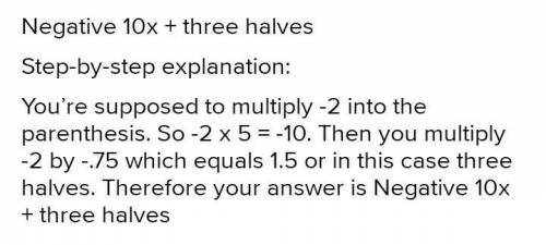 Which expressions are equivalent to Negative 2 (5 x minus three-fourths)? Check all that apply.

Neg