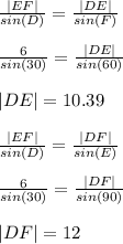 \frac{|EF|}{sin(D)}=\frac{|DE|}{sin(F)}  \\\\\frac{6}{sin(30)}=\frac{|DE|}{sin(60)}  \\\\|DE|=10.39\\\\\frac{|EF|}{sin(D)}=\frac{|DF|}{sin(E)}  \\\\\frac{6}{sin(30)}=\frac{|DF|}{sin(90)}  \\\\|DF|=12\\\\
