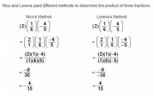 Nico and Lorena used different methods to determine the product of three fractions. Nico's Method Lo