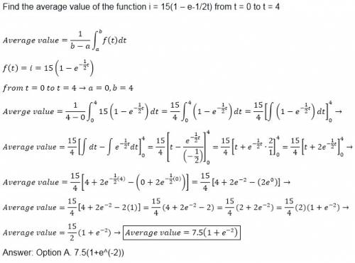 110. find the average value of the function i = 15(1 - e /2t a. 7.5(1 + e-2) b. 7.5(2 - e-2) c. 7.5(