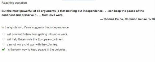 Read this quotation. But the most powerful of all arguments is that nothing but independence . . . c