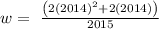 w=\ \frac{\left(2\left(2014\right)^{2}+2\left(2014\right)\right)}{2015}