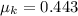 \mu_{k} = 0.443