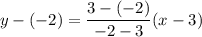y-(-2)=\dfrac{3-(-2)}{-2-3}(x-3)