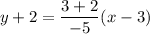 y+2=\dfrac{3+2}{-5}(x-3)