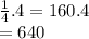 \frac{1}{4} . 4 = 160 .4\\= 640