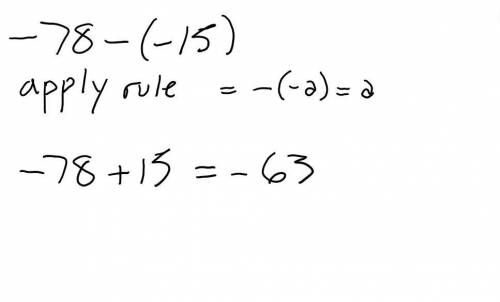 -78-(-15) =
Answer I need it quickly can you draw out an answer I’m confused on my home work