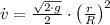 \dot v = \frac{\sqrt{2\cdot g}}{2}\cdot \left(\frac{r}{R} \right)^{2}