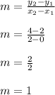 m = \frac{y_2-y_1}{x_2-x_1} \\\\m = \frac{4-2}{2-0} \\\\m = \frac{2}{2} \\\\m = 1
