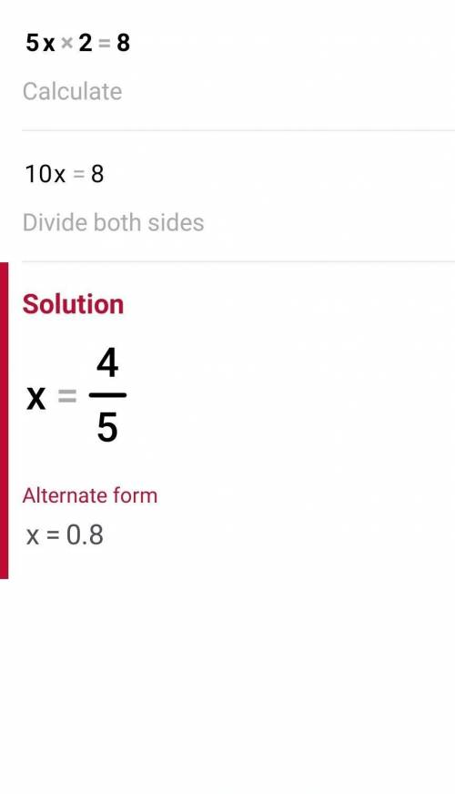 |5x2|=8 
solve for x
Pls help plsss