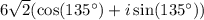 6\sqrt{2} (\cos(135^{\circ})+i\sin(135^{\circ}))