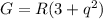 G = R(3 + q^2)