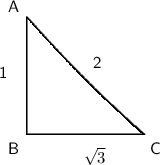 \setlength{\unitlength}{2mm}\begin{picture}(0,0)\thicklines\put(0,0){\line(3,0){2.5cm}}\put(0,0){\line(0,3){2.5cm}}\qbezier(12.4,0)(6.6,5)(0,12.4)\put(-2,13){\sf A}\put(13,-2){\sf C}\put(-2,-2){\sf B}\put(-3,6){\sf 1}\put(6,-3){\sf \sqrt3$}\put(7,7){\sf 2}\end{picture}