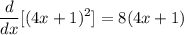 \displaystyle \frac{d}{dx}[(4x + 1)^2] = 8(4x + 1)