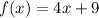 f(x)=4x+9