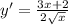y'= \frac{3x+2}{2\sqrt{x} }