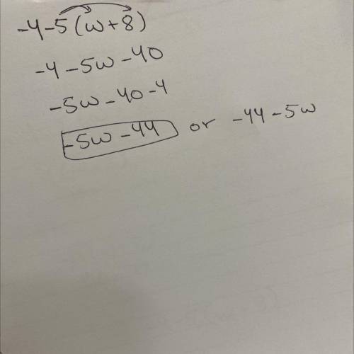 PLEASE HELP I NEED IT FAST
Simplify the expression
-4-5(w+8)
