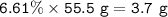 \tt 6.61\%\times 55.5~g=3.7~g