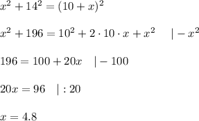 x^2+14^2=(10+x)^2\\\\x^2+196=10^2+2\cdot10\cdot x+x^2\ \ \ \ |-x^2\\\\196=100+20x\ \ \ |-100\\\\20x=96\ \ \ |:20\\\\x=4.8