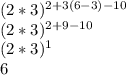 (2*3)^{2+3(6-3)-10}\\(2*3)^{2+9-10}\\(2*3)^{1}\\6