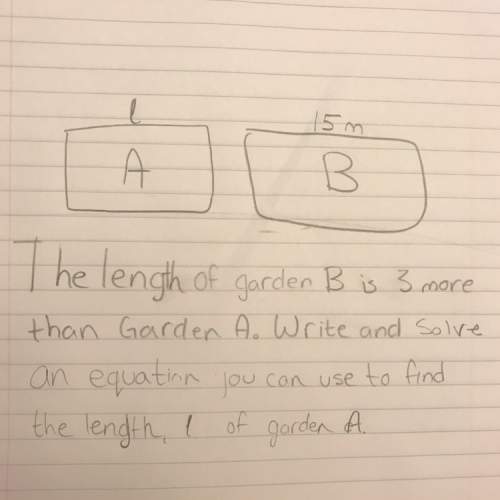 The length of garden b is 3 more than garden a. write and solve an equation you can use to find the