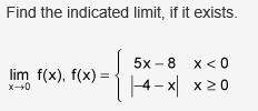 Math , ?  20 points !  find the indicated limit, if it exists.