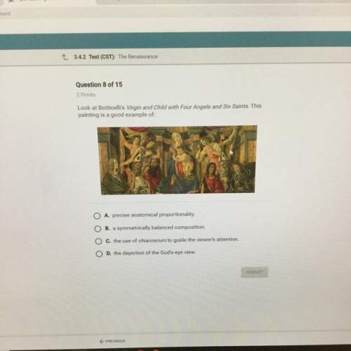 Question 8 of 15 2 points look at botticelli's virgin and child with four angels and six