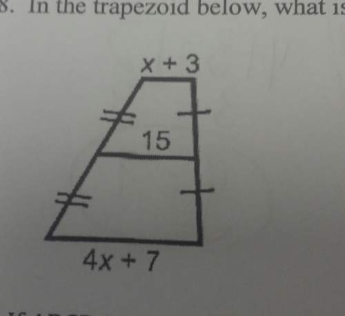 In the trapezoid below, what is the value of x? explainwill give brainliest answer.